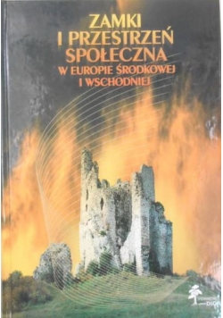 Zamki przestrzeń społeczna w Europie środkowej i wschodniej