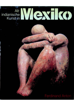 Altindianische Kunst in Mexico