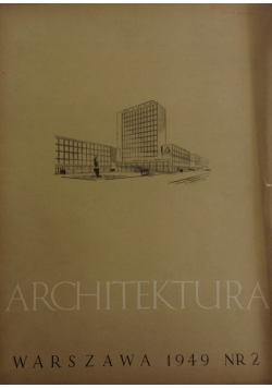 Architektura .Warszawa ,Nr.2 ,1949 r.