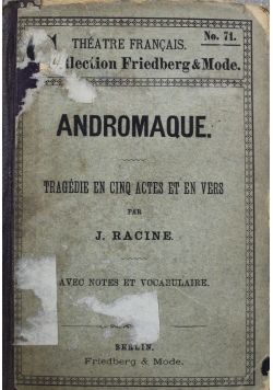 Andromaque Tragedie en Cinq Actes et en Vers 1885 r.
