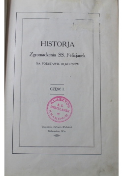 Historja Zgromadzenia SS Felicjanek Część I  1924 r.