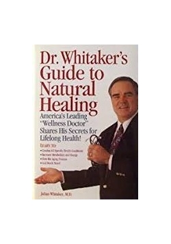 Dr. Whitaker's guide to natural healing