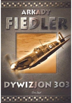 Dywizjon 303 -  Arkady Fiedler w.2011