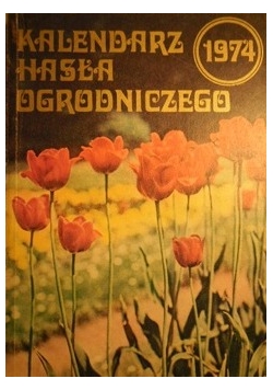 Kalendarz hasła ogrodniczego 1974