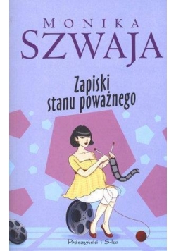 Zapiski Stanu Poważnego - Monika Szwaja