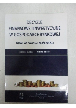 Decyzje finansowe i inwestycyjne w gospodarce rynkowej