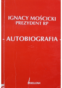 Mościcki Prezydent RP autobiografia
