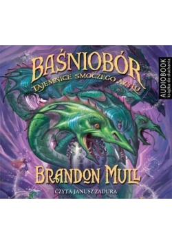 Baśniobór. Tajemnice smoczego azylu. Audiobook