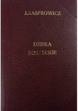 Dzieła poetyckie, reprint z 1912 r.