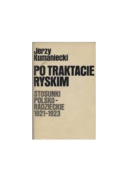 Po traktacie Ryskim: stosunki polsko-radzieckie 1921-1923, autograf Kumanieckiego