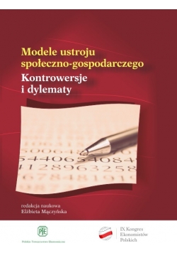 Modele ustroju społeczno-gospodarczego. Kontrowersje i dylematy