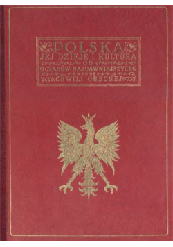 Polska jej dzieje i kultura reprint z 1927r