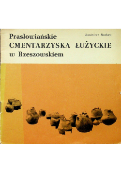 Prasłowiańskie cmentarzysko Łużyckie w Rzeszowskiem