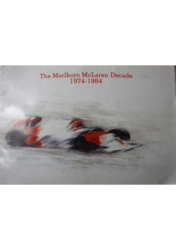 The Marlboro McLaren Decade 1974 1984