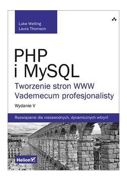 PHP I MYSQL. Tworzenie stron. Vademecum...