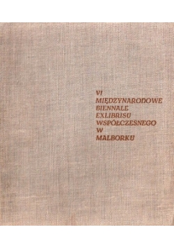 VI Międzynarodowe Biennale Ekslibrisu Współczesnego Malbork