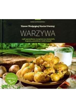 Kanon tradycyjnej kuchni Polskiej - Warzywa..