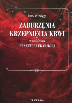 Zaburzenia krzepnięcia krwi w codziennej praktyce lekarskiej