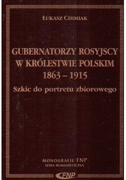 Gubernatorzy Rosyjscy w Królestwie Polskim  1863 1915