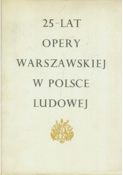 25-lat Opery Warszawskiej w Polsce ludowej