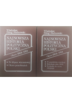 Najnowsza historia polityczna Polski 1864-1914, Tom I i II