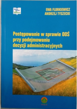 Postępowanie w sprawie 00Ś przy podejmowaniu decyzji administracyjnych