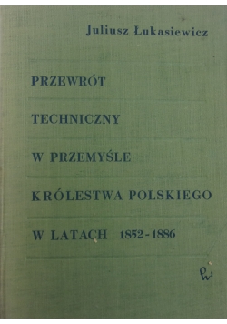 Przewrót techniczny w przemyśle Królestwa Polskiego w latach 1853-1886