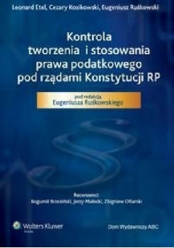 Kontrola tworzenia i stosowania prawa podatkowego pod rządami Konstytucji RP