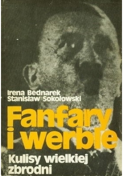 Fanfary i werble  Kulisy wielkiej zbrodni