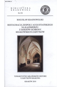 Restauracja zespołu augustiańskiego na Kazimierzu z dziejów ochrony krakowskich zabytków