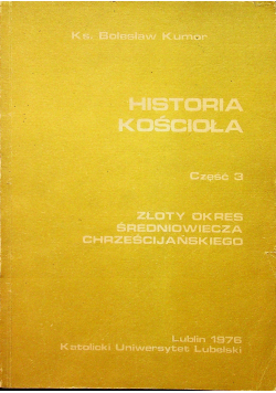 Historia Kościoła Część 3 Złoty okres średniowiecza chrześcijańskiego