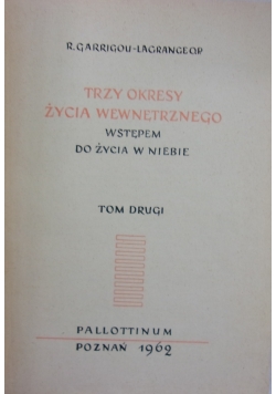 Trzy okresy życie wewnętrznego wstępem do życia w niebie, tom 2
