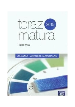 Teraz matura 2015 Chemia Zadania i arkusze maturalne