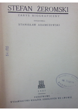 Stefan Żeromski.Zarys Biograficzny, 1937 r.