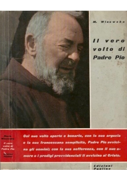 Il vero volto di padre Pio