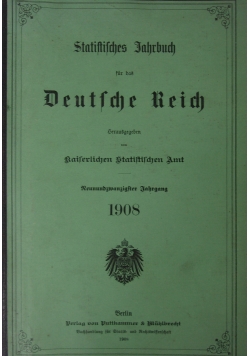 Statistisches Jahrbuch für das Deutsche Reich, 1908 r.