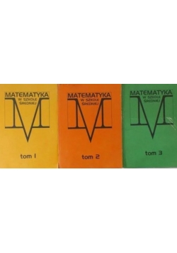 Matematyka w szkole średniej, I-III
