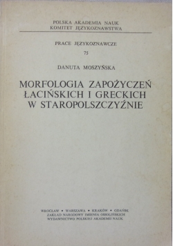 Morfologia zapożyczeń łacińskisch i greckich w staropolszczyźnie
