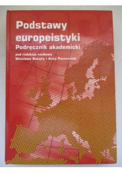 Podstawy europeistyki. Podręcznik akademicki