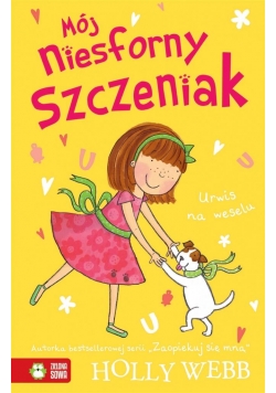 Mój niesforny szczeniak. Urwis na weselu