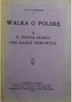 Walka o Polskę II X Piotr Skargi pięć kazań sejmowych 1920 r.