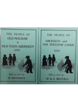 The People of Old Machar & Old Toun Aberdeen / The People of Aberdeen and the Freedom Lands
