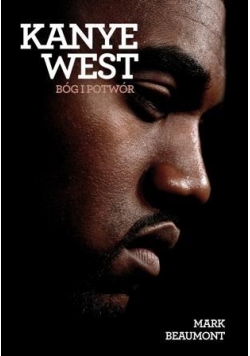 Kanye West. Bóg i potwór