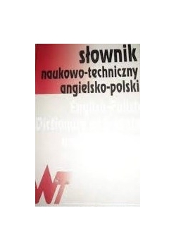 Słownik naukowo - techniczny angielsko - polski