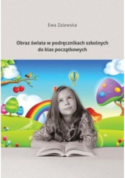 Obraz świata w podręcznikach szkolnych do klas początkowych