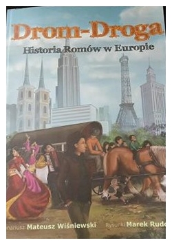 Drom- Droga. Historia Romów w Europie