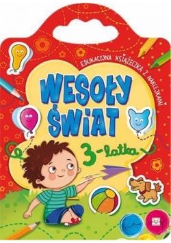 Wesoły świat 3-latka. Edukacyjna książeczka