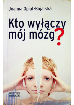 Kto wyłączy mój mózg