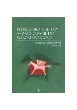 Pedagogika kultury wychowanie do wybory wartości