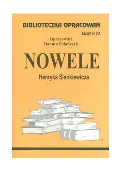 Biblioteczka opracowań nr 070 Nowele H.Sienkiewicz